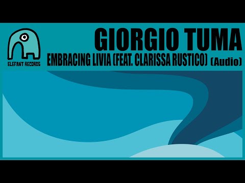 GIORGIO TUMA feat. CLARISSA RUSTICO - Embracing Livia [Audio]