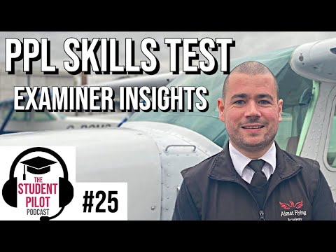 PPL Skills Test - Insider Tips From An Examiner | The Student Pilot Podcast #25