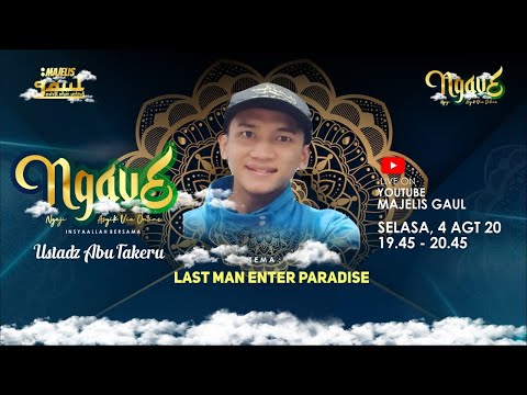 Last Man Enter Paradise |  Ustadz Abu Takeru |  NGAVE MAJELIS GAUL