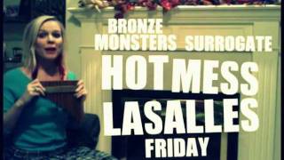 Bronze Monsters, Hot Mess, Surrogate at Lasalles!