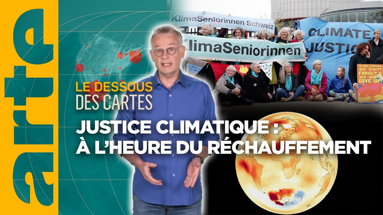 Justice climatique : à l'heure du réchauffement | L'essentiel du Dessous des Cartes | ARTE