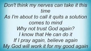 Kurt Carr - Why Not Trust God Again Lyrics