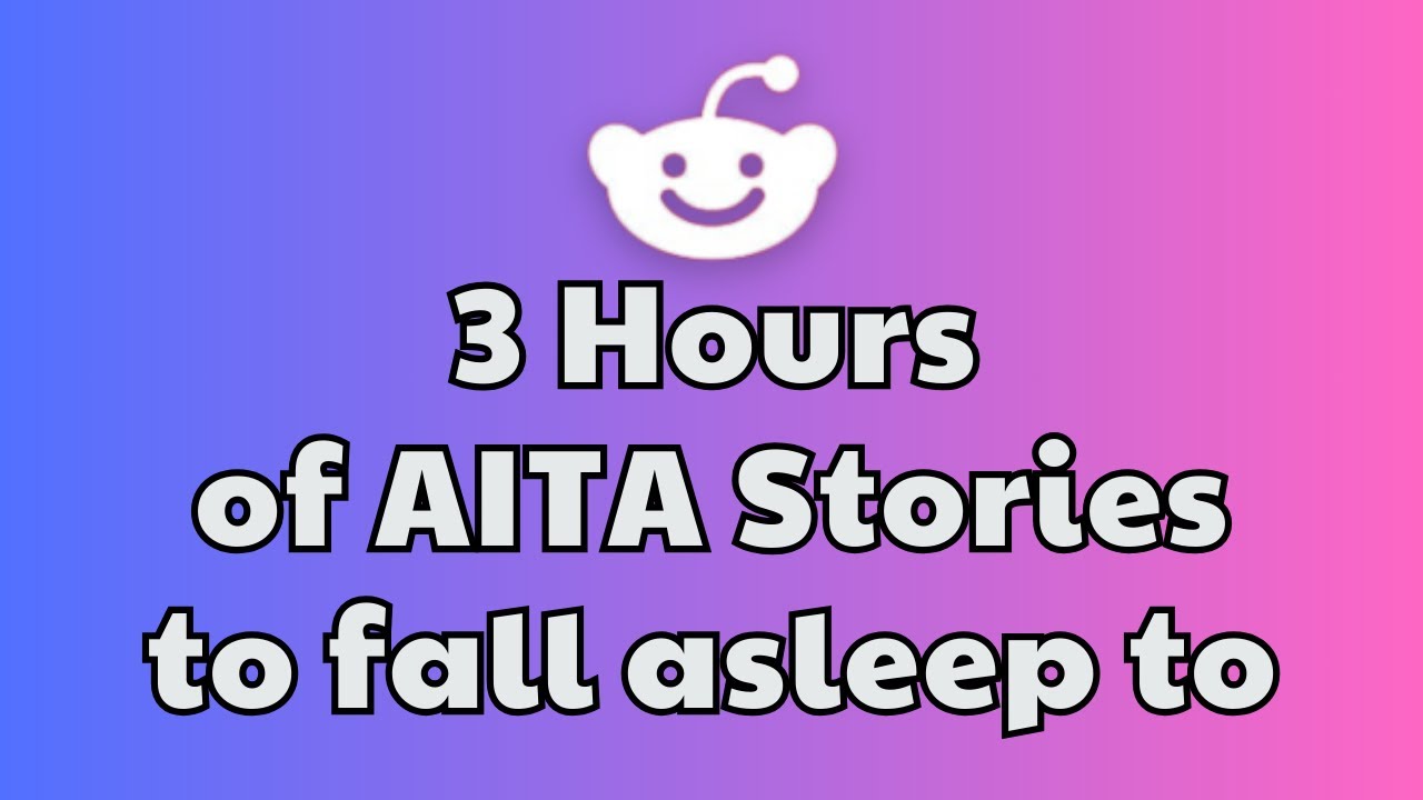 3 HOURS Of Interesting AITA Stories To Fall Asleep To | Best Reddit Stories Compilation -  iReddit