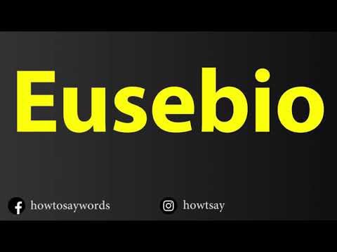 How To Pronounce Eusebio