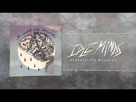 Idle Minds - Beneath The Weather (Single)