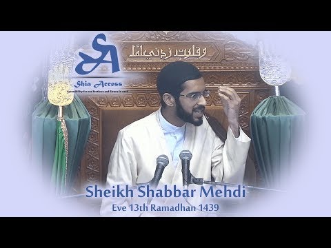 Eve 13th Ramadhan 1439 - Sheikh Shabbar Mehdi