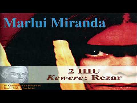 Marlui Miranda : IHU 2 : Kewere = Rezar (Missa Indígena) Completo HQ
