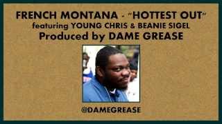 French Montana - Hottest Out feat. Young Chris & Beanie Sigel