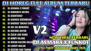 Download lagu DJ ASMARA X FUNKOT, DJ HOREG FULL ALBUM TERBARU 2026 mp3
