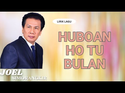 Joel Simorangkir - Huboan Ho Tu Bulan (Video Lirik)