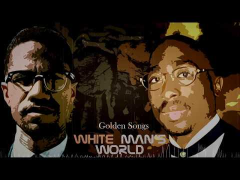 Golden Songs | 2Pac ft Malcolm X - White Man's World (Remix)