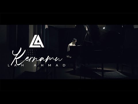 Lah Ahmad - kernamu (Official Music Video)