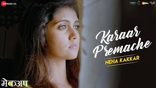Karaar Premache | Makeup | Neha Kakkar | Tony Kakkar | Rinku Rajguru &amp; Chinmay Udgirkar