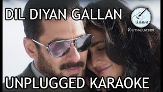 DIL DIYAN GALLAN UNPLUGGED HD KARAOKE WITH LYRICS | TIGER ZINDA HAI KARAOKE HD |