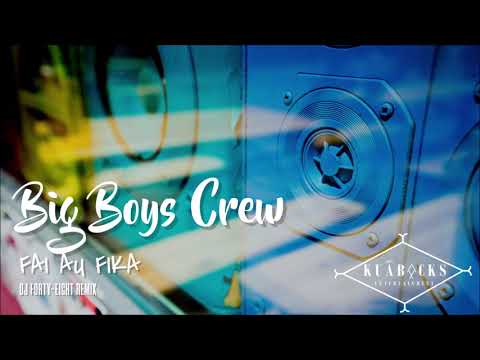 Big Boys Crew - Fai au fika (DJ Forty-Eight Remix)