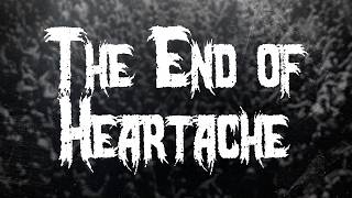 Download lagu KILLSWITCH ENGAGE - THE END OF HEARTACHE / Lyrics mp3