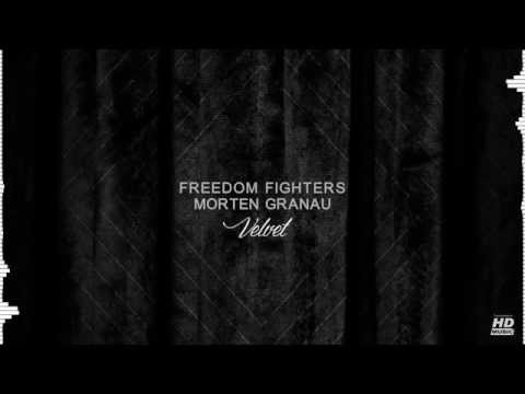 Freedom Fighters & Morten Granau - Velvet