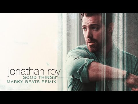 Jonathan Roy - Good Things (Marky Beats Remix)