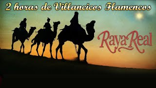 Raya Real - 2 Horas de Villancicos Flamencos 2024 - Navidad Mix de Pasarela Records