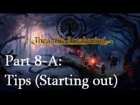Thea:  The Awakening - Tips and Tricks:  Starting out (8-A) - SSIMaSG Series