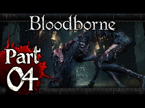 Bloodborne - Part 4 - Blood Starved Beast