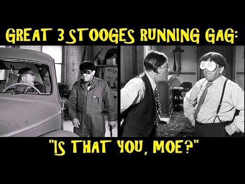 Great 3 Stooges Running Gag: "Is That You, Moe?"