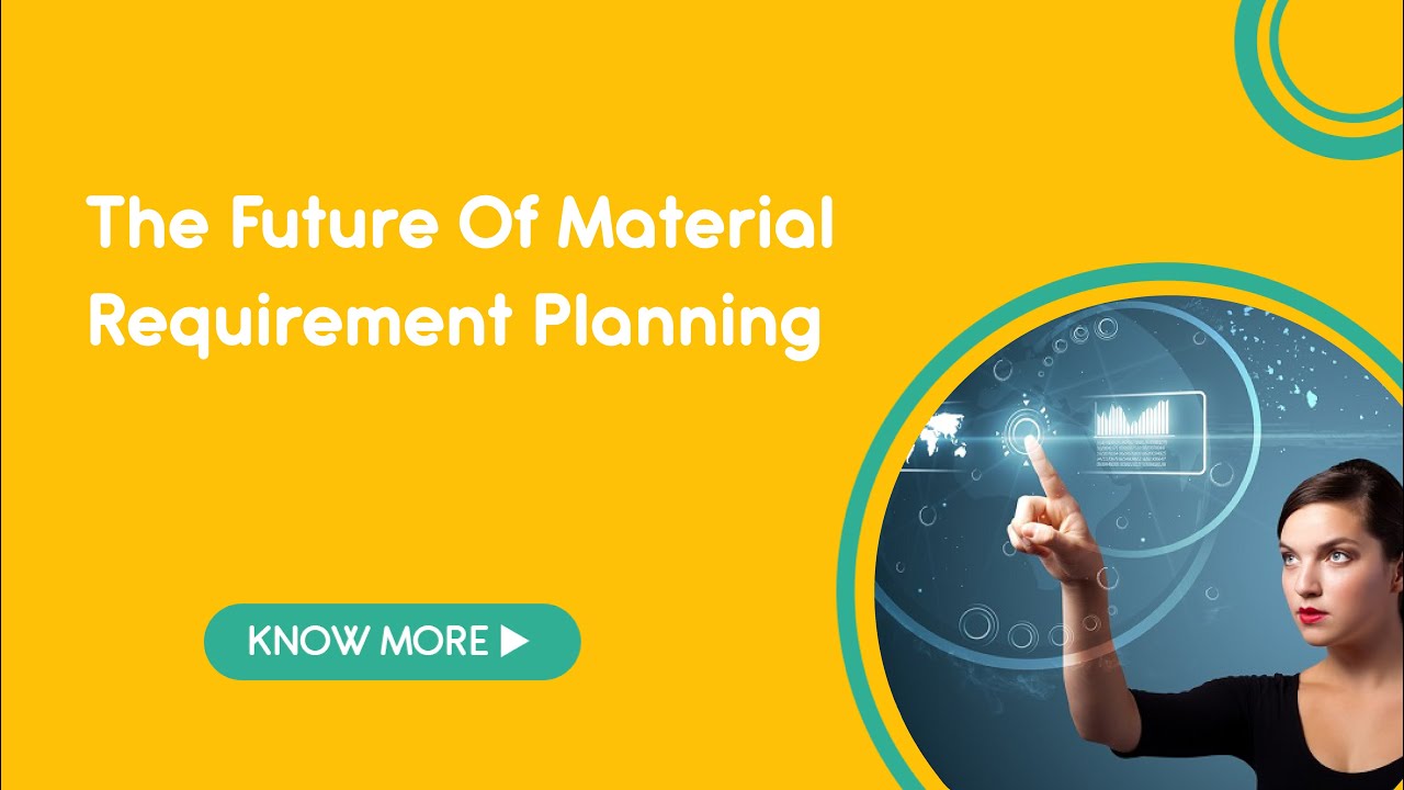 The Future Of Material Requirement Planning