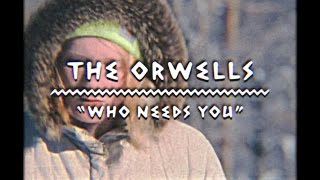 The Orwells - Who Needs You | The Wild Honey Pie On The Mountain