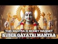 ATTRACT AMPLE Of MONEY With This Mantra| Kuber Gayatri Mantra | Extremely Powerful Lord Kuber Mantra