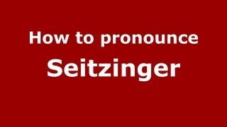 How to pronounce Seitzinger
