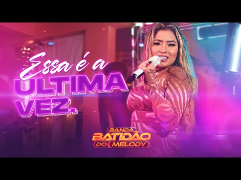 ESSA É A ULTIMA VEZ