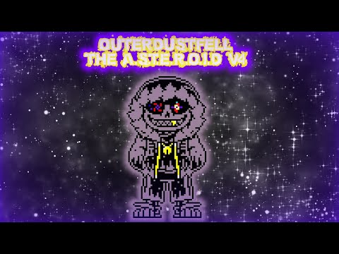 [OuterDustFell] The A.S.T.E.R.O.I.D {Final Version}