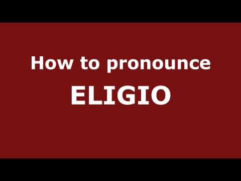 How to Pronounce ELIGIO in Spanish - PronounceNames.com
