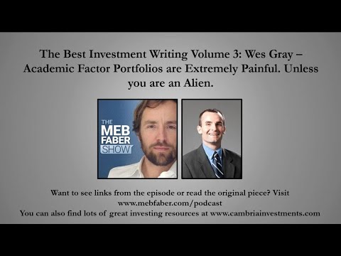 The Best Investment Writing Volume 3: Wes Gray – Academic Factor Portfolios are Extremely Painful.
