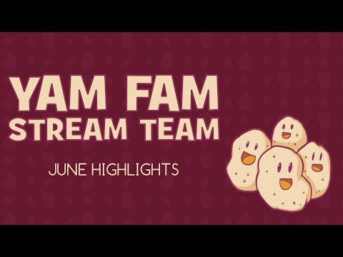 Yam Fam Stream Team June 2019