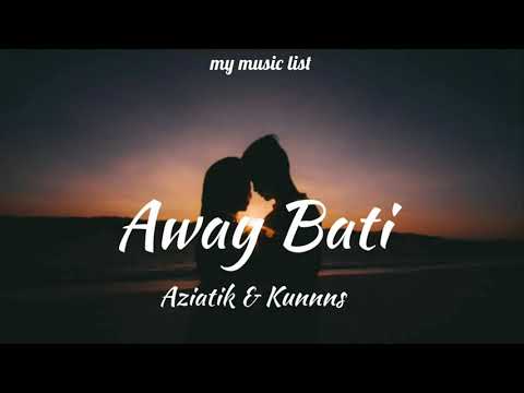 Away Bati by Aziatik & Kunns (lyric video)