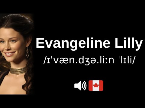 How to pronounce 'Evangeline Lilly' (CORRECTLY!)