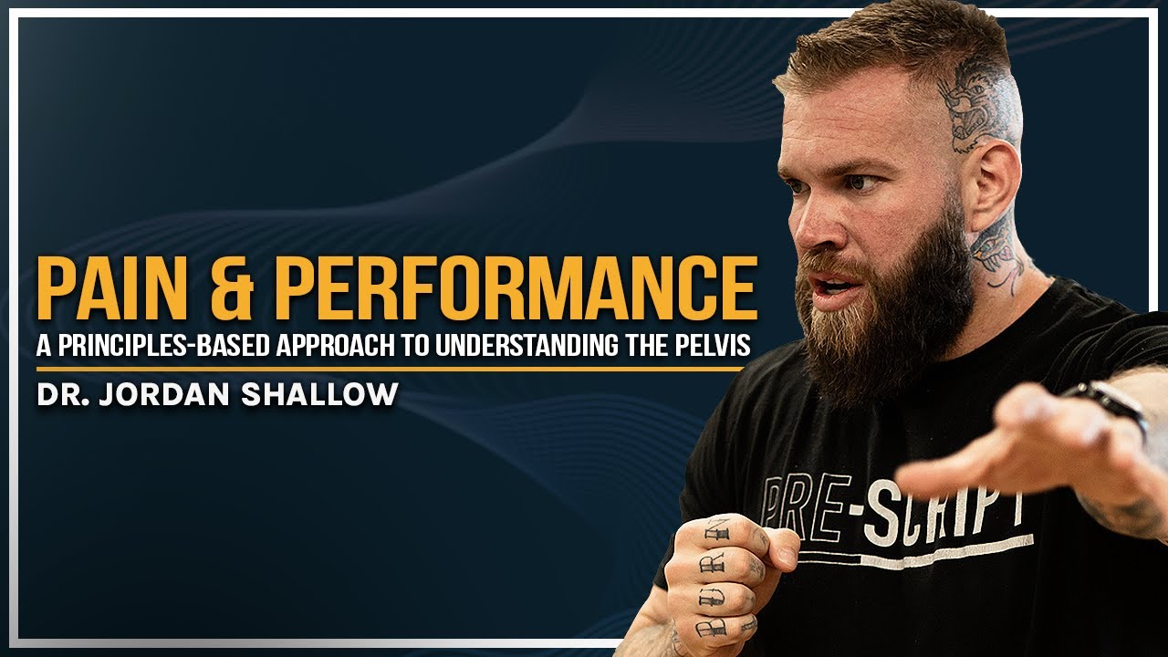 The Pelvis and it's Role in Pain and Performance with Dr. Jordan Shallow