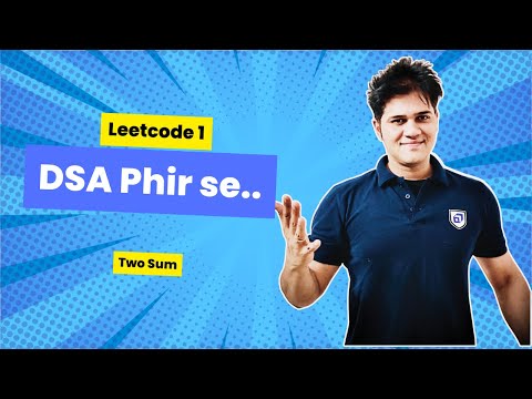 DSA Phir se with Sumeet | Leetcode 1 | Two Sum