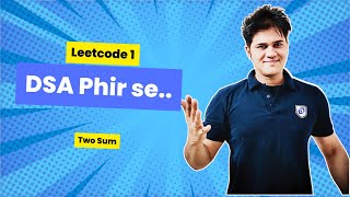 YouTube video 'DSA Phir se with Sumeet | Leetcode 1 | Two Sum'