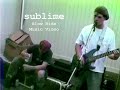 Sublime Slow Ride Music Video