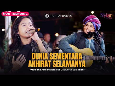 Derry Sulaiman Ft. Maulana Ardiansyah - DSAS (Dunia Sementara Akhirat Selamanya) LIVE VERSION