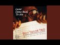 Lover Come Back To Me (Music Keeps Us Young) - Billy Taylor - Topic Lover Come Back To Me (Music Keeps Us Young)