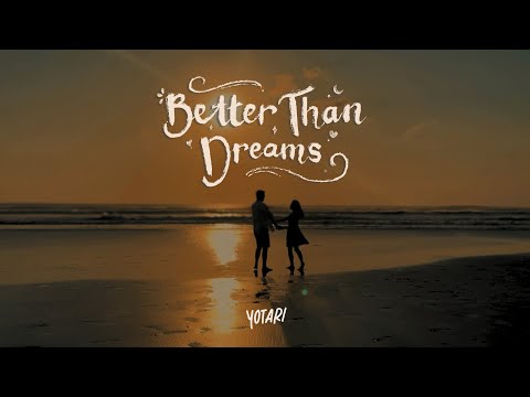Better Than Dreams - YOTARI (Official Lyric Video)