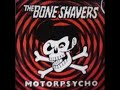 The Bone Shavers - Motorpsycho (1990)