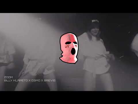 Billy Hlapeto x D3MO x BREVIS - ZOOM