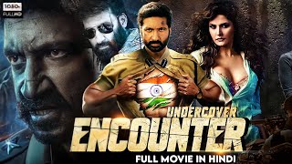 Undercover Encounter - South Indian Full Movie Dubbed In Hindi | Gopichand, Mehreen Pirzada, Zareen