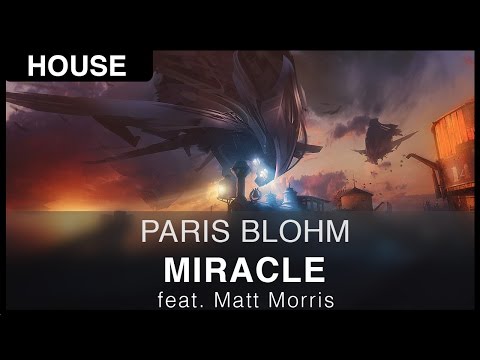 [House] Paris Blohm - Miracle (feat. Matt Morris) [FREE]