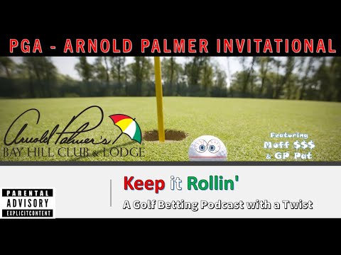 Arnold Palmer Invitational - PGA Golf - Winners, Top-20, & Longshots - DFS - Keep it Rolling Pod