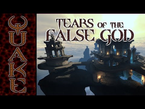 Quake Mod: Tears of the False God (2020)